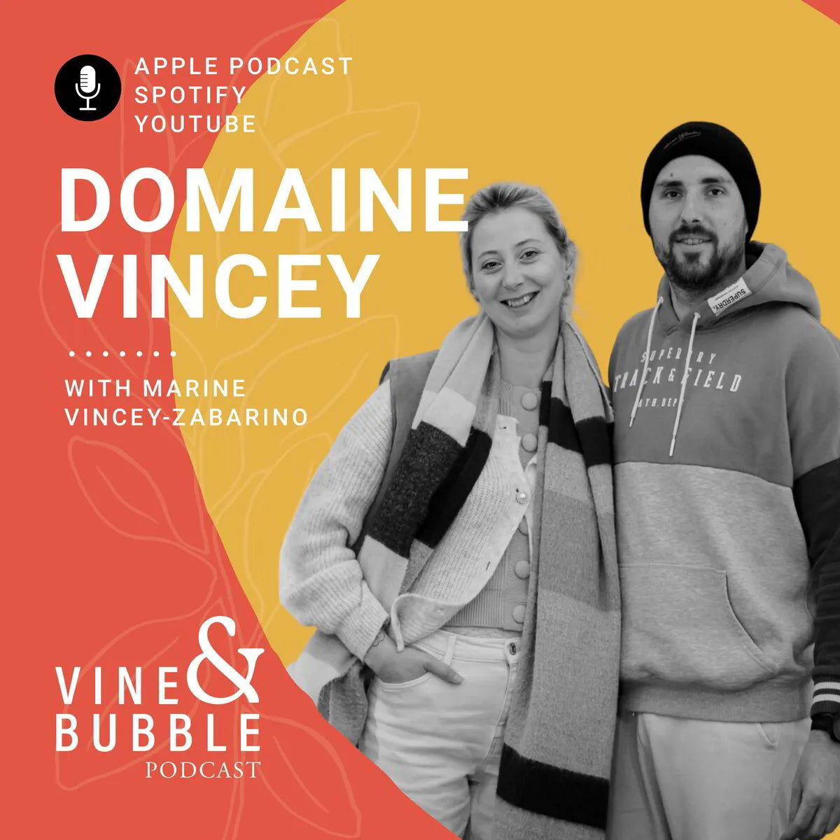 Black and white photo of a smiling man and woman with text about Domaine Vincey and Vine & Bubble podcast on orange background.